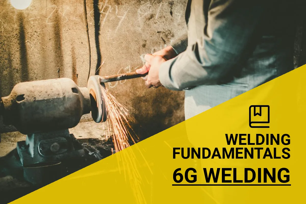 What is 6G Welding? Key Insights You Should Know!