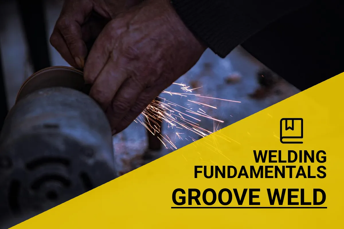 What is a Groove Weld? A Brief Overview