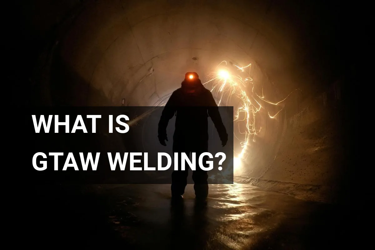 What is GTAW Welding? A Brief Overview
