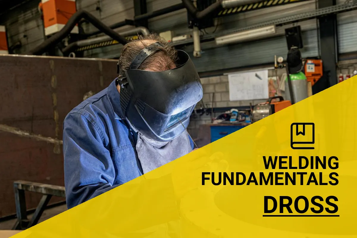 What is Dross in Welding? Understand Its Impact!