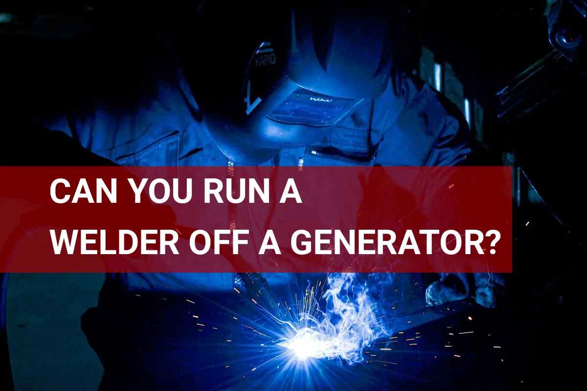Can You Run a Welder Off a Generator? Key Insights!