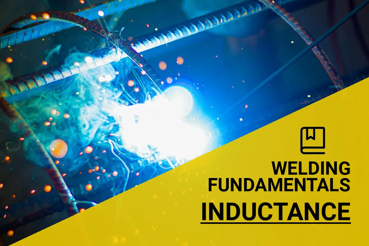 What is Inductance in Welding? Its Benefits and Uses