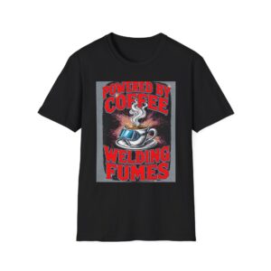 POWERED BY COFFEE AND WELDING FUMES. Welding T-Shirt, Funny Welding T-Shirt, Welding Humor Shirt, Coffee Lover T-Shirt, Welder Gift Shirt, Mechanic Job Shirt, Welding Graphic Tee, Unique Welding Apparel