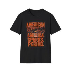 AMERICAN STEEL. AMERICAN SPARKS. PERIOD. Welding T-Shirt