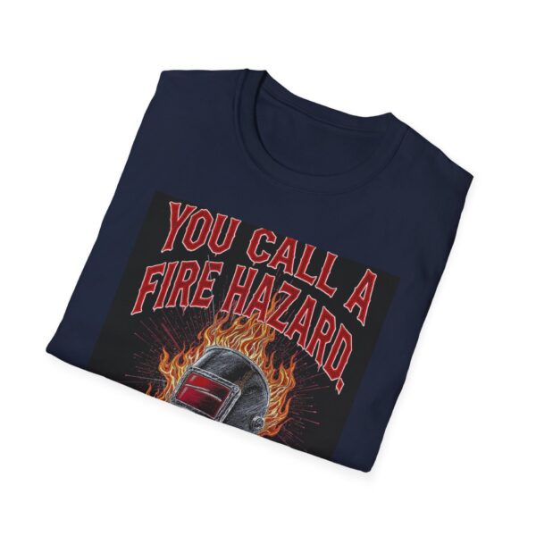YOU CALL IT A FIRE HAZARD. I CALL IT A TUESDAY. Welding T-Shirt, Funny Welding T-shirt, Welding Humor Shirt, Welder Graphic Tee, Welders Gift Shirt, Cool Welding Apparel, Tuesday Welding Tee, Welding Lifestyle Shirt - Image 12