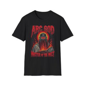 ARC GOD—MASTER OF THE MELT Welding T-Shirt, Funny Welding T-shirt, Cool Welders Shirt, Welder Gift Idea, Master of the Melt Tee, Welding Apparel, Unique Welding Shirt, Welders Graphic T-shirt