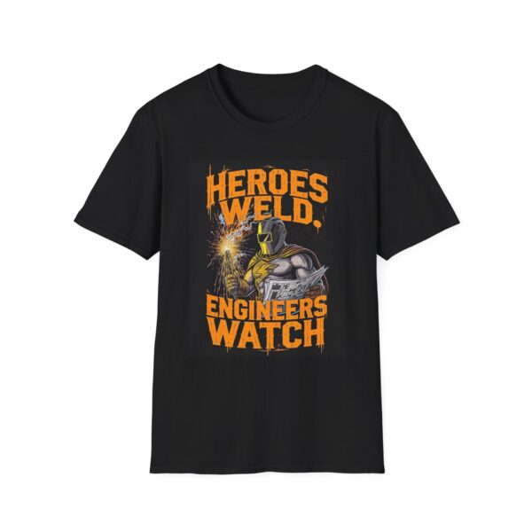 HEROES WELD. ENGINEERS WATCH. Welding T-Shirt, Welding Graphic Tee, Welding Engineer Shirt, Funny Welding T-Shirt, Cool Welder Tee, Gift for Welder, Welders Humor T-Shirt, Welding Profession Apparel