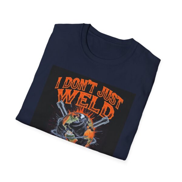 I DON’T JUST WELD—I HOLD THE WORLD TOGETHER. Welding T-Shirt, Funny Welding T-shirt, Cool Welders Shirt, Welder Gift T-shirt, Welding Humor Shirt, Welding Profession Tee, Mechanic T-shirt, Welding Lover Gift - Image 12