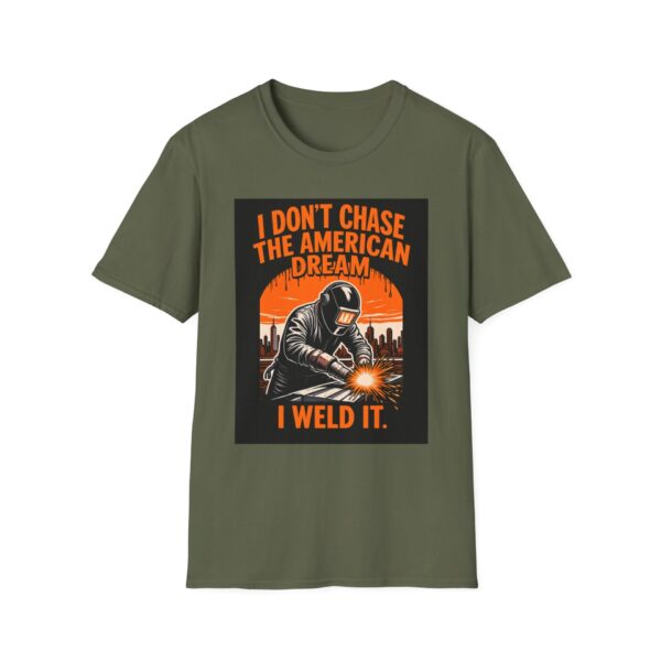 I DON’T CHASE THE AMERICAN DREAM— I WELD IT Welding T-Shirt, Funny Welding T-shirt, Welders Unite Tee, Welding Career Shirt, Gift for Welders, Welding Humor T-shirt, Cool Welding Apparel, Welders Life Tee - Image 5