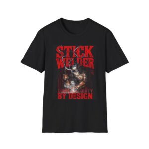 STICK WELDER—DOWN & DIRTY BY DESIGN. Welding T-Shirt, Welding T-shirt, Funny Welding Shirt, Cool Welder Tee, Gift for Welders, Welding Apparel, Welders Gift, Mechanic T-shirt