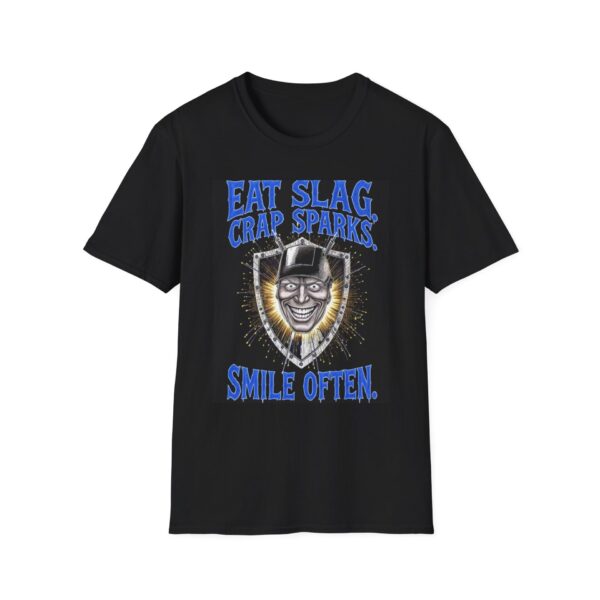 EAT SLAG. CRAP SPARKS. SMILE OFTEN. Welding T-Shirt, Funny Welding T-shirt, Welding Humor Shirt, Welder Gift T-shirt, Cool Welding Tee, Welders Unite Shirt, Welding Apparel, Graphic T-shirt for Welders