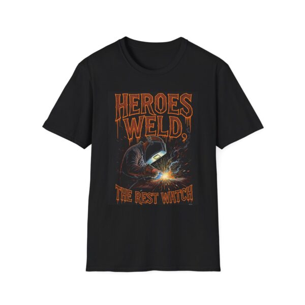 HEROES WELD. THE REST WATCH Welding T-Shirt, Funny Welding T-Shirt, Cool Welder Tee, Welder Appreciation Gift, Welding Graphic Shirt, Mechanic T-Shirt, Welding Apparel, Workwear T-Shirt