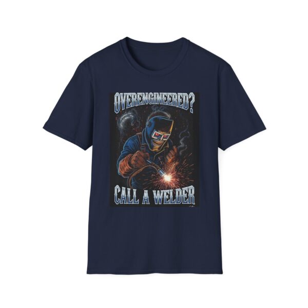 OVERENGINEERED? CALL A WELDER. Welding T-Shirt, Funny Welding T-Shirt, Cool Welder Tee, Welder Humor Shirt, Gift for Welder, Welding Graphic Tee, Men's Welding T-Shirt, Welding Apparel - Image 9
