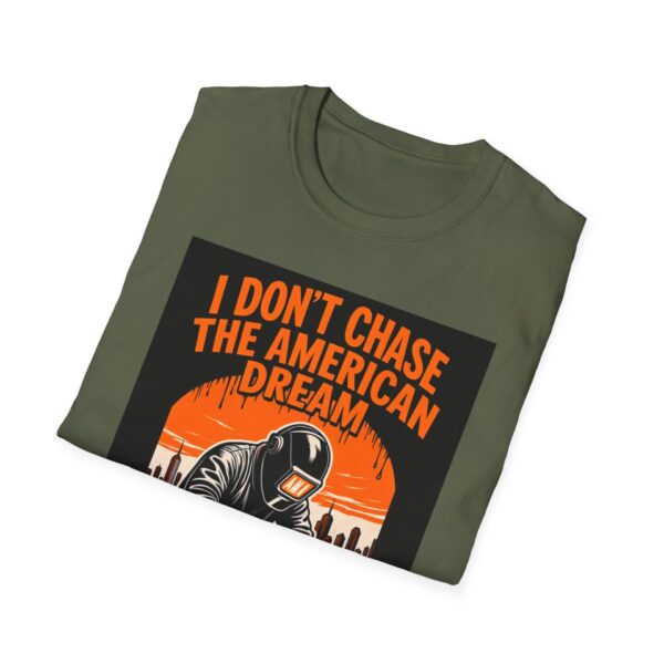I DON’T CHASE THE AMERICAN DREAM— I WELD IT Welding T-Shirt, Funny Welding T-shirt, Welders Unite Tee, Welding Career Shirt, Gift for Welders, Welding Humor T-shirt, Cool Welding Apparel, Welders Life Tee - Image 8