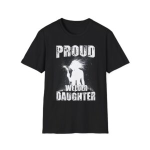 PROUD WELDER DAUGHTER Welding T-Shirt, Proud Welder Daughter T-shirt, Welding T-shirt for Girls, Welders Daughter Gift, Funny Welding Shirt, Cool Welder Daughter Tee, Welding Apparel, Girls Welding Tee