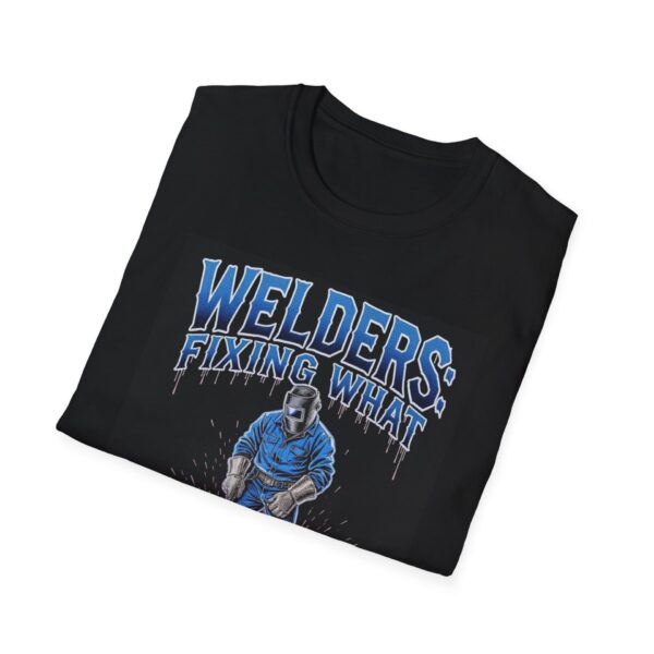 WELDERS: FIXING WHAT ENGINEERS ‘DESIGNED. Welding T-Shirt, Funny Welder T-shirt, Cool Welder Shirt, Welding Graphic Tee, Welder Gift Idea, Mechanic T-shirt, Welding Humor Shirt, Welding Apparel - Image 4