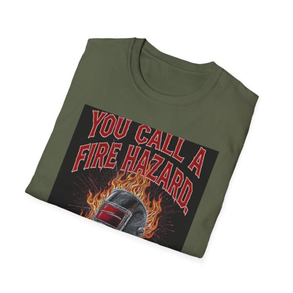 YOU CALL IT A FIRE HAZARD. I CALL IT A TUESDAY. Welding T-Shirt, Funny Welding T-shirt, Welding Humor Shirt, Welder Graphic Tee, Welders Gift Shirt, Cool Welding Apparel, Tuesday Welding Tee, Welding Lifestyle Shirt - Image 8