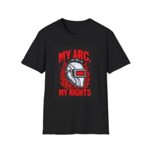 MY ARC, MY RIGHTS Welding T-Shirt, Funny Welding T-shirt, Welding Graphic Tee, Welders Gift Shirt, Cool Welding Shirt, Welding Humor T-shirt, Unique Welder Tee, Men's Welding Apparel