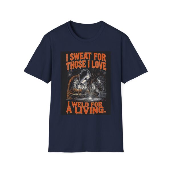 I SWEAT FOR THOSE I LOVE. I WELD FOR A LIVING Welding T-Shirt, Funny Welding T-shirt, Welding Gifts, Welders Unite Shirt, Welders Life Tee, Cool Welding Tee, Personalized Welder Shirt, I Weld T-shirt - Image 9